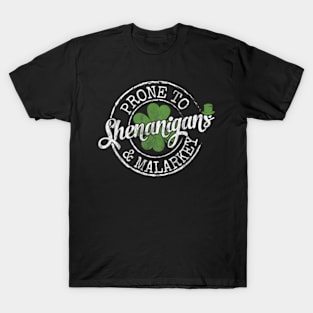 Prone To Shenanigans And Malarkey T-Shirt